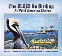 The Blues Go Birding at Wild Americas Shores: Meet the Blues (Hardcover)