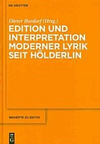 Edition Und Interpretation Moderner Lyrik Seit H?derlin (Hardcover)