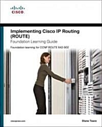 Implementing Cisco IP Routing (ROUTE) Foundation Learning Guide: Foundation Learning for the ROUTE 642-902 Exam (Hardcover)