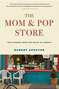 The Mom & Pop Store: True Stories from the Heart of America (Paperback)