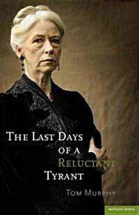 The Last Days of a Reluctant Tyrant (Paperback)