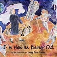 [중고] I‘m New at Being Old (Paperback)