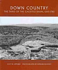 Down Country: The Tano of the Galisteo Basin, 1250-1782 (Hardcover)