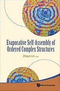 Evaporative Self-Assembly of Ordered Complex Structures (Hardcover)
