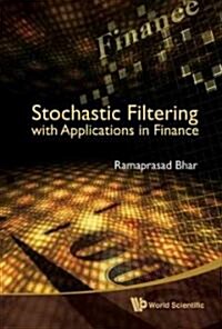 Stochastic Filtering with Applications in Finance (Hardcover)