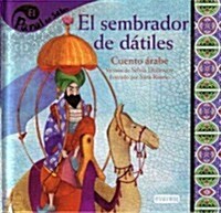 El sembrador de datiles / The Sower of Dates (Hardcover)