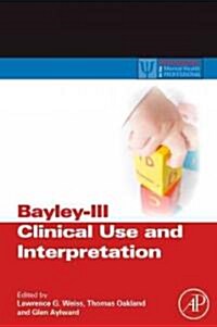 Bayley-III Clinical Use and Interpretation (Hardcover)