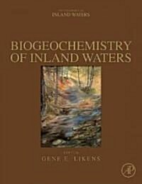 Biogeochemistry of Inland Waters: A Derivative of Encyclopedia of Inland Waters (Hardcover)