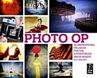 Photo OP: 52 Inspirational Projects for the Adventurous Image-Maker (Paperback)