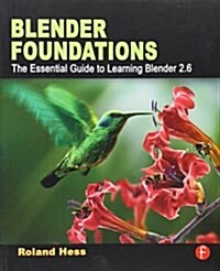 Blender Foundations : The Essential Guide to Learning Blender 2.6 (Paperback)