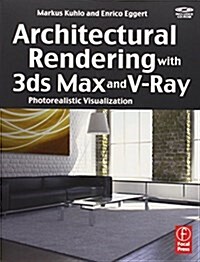 Architectural Rendering with 3ds Max and V-Ray : Photorealistic Visualization (Paperback)