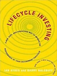 Lifecycle Investing: A New, Safe, and Audacious Way to Improve the Performance of Your Retirement Portfolio (Audio CD)