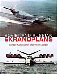 Soviet and Russian Ekranoplans (Hardcover)