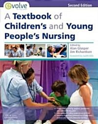 A Textbook of Childrens and Young Peoples Nursing (Paperback, 2 Rev ed)