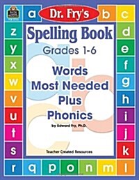 Spelling Book: Words Most Needed Plus Phonics by Dr. Fry (Paperback)