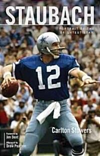 Staubach: Portrait of the Brightest Star (Hardcover)