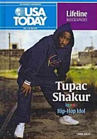 Tupac Shakur: Hip-Hop Idol (Library Binding)