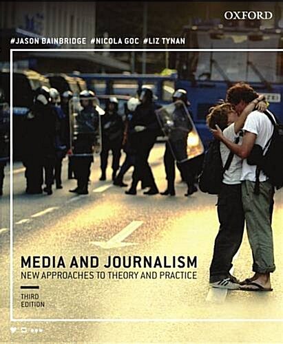 Media and Journalism : New Approaches to Theory and Practice (Paperback, 3 Rev ed)