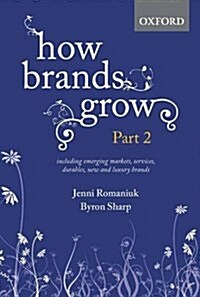 How Brands Grow: Part 2: Emerging Markets, Services, Durables, New and Luxury Brands (Hardcover)