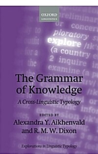 The Grammar of Knowledge : A Cross-Linguistic Typology (Paperback)