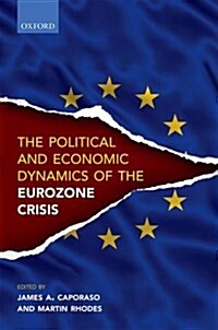 Political and Economic Dynamics of the Eurozone Crisis (Hardcover)
