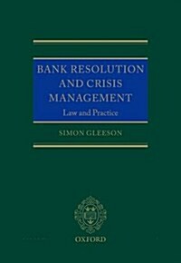 Bank Resolution and Crisis Management : Law and Practice (Hardcover)