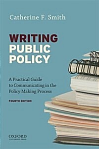 Writing Public Policy: A Practical Guide to Communicating in the Policy-Making Process (Paperback, 4)