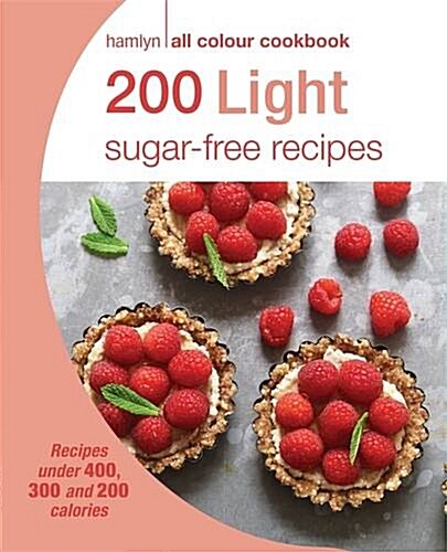 Hamlyn All Colour Cookery: 200 Light Sugar-free Recipes : Hamlyn All Colour Cookbook (Paperback)
