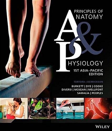 Principles of Anatomy & Physiology (Paperback, 1st Asia-Pacific ed)