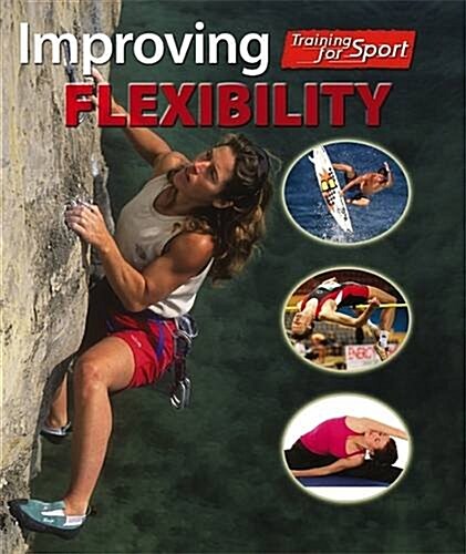 Training For Sport: Improving Flexibility (Paperback)