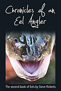 CHRONICLE OF AN EEL ANGLER (Hardcover)