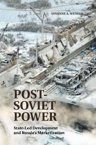 Post-Soviet Power : State-Led Development and Russias Marketization (Paperback)