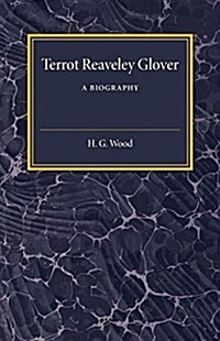 Terrot Reaveley Glover : A Biography (Paperback)