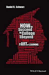 How to Succeed in College and Beyond : The Art of Learning (Hardcover)