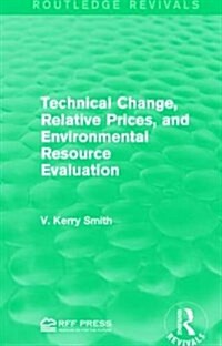 Technical Change, Relative Prices, and Environmental Resource Evaluation (Hardcover)