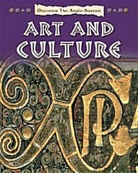 Discover the Anglo-Saxons: Art and Culture (Paperback, Illustrated ed)
