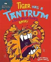 Behaviour Matters: Tiger Has a Tantrum - A book about feeling angry (Paperback, Illustrated ed)