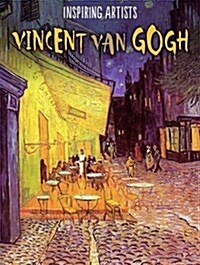 Inspiring Artists: Vincent van Gogh (Hardcover, Illustrated ed)