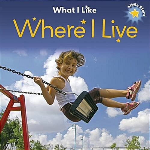 Little Stars: What I Like: Where I Live (Paperback, Illustrated ed)