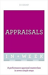 Appraisals in a Week : A Performance Appraisal Masterclass in Seven Simple Steps (Paperback)