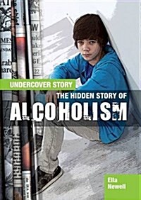 The Hidden Story of Alcoholism (Hardcover)