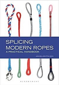 Splicing Modern Ropes : A Practical Handbook (Hardcover, Deckle Edge)