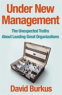 Under New Management : How Leading Organisations are Upending Business as Usual (Paperback, Main Market Ed.)