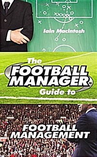 The Football Managers Guide to Football Management (Hardcover)