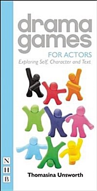 Drama Games for Actors : Exploring Self, Character and Text (Paperback)