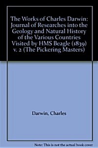 The Works of Charles Darwin: v. 2: Journal of Researches into the Geology and Natural History of the Various Countries Visited by HMS Beagle (1839) (Hardcover)