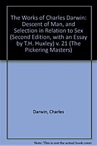 The Works of Charles Darwin: v. 21: Descent of Man, and Selection in Relation to Sex (, with an Essay by T.H. Huxley) (Hardcover)
