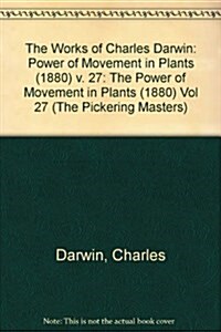 The Works of Charles Darwin: Vol 27: The Power of Movement in Plants (1880) (Hardcover)