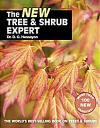 The New Tree & Shrub Expert : The Worlds Best-Selling Book on Trees and Shrubs (Paperback)