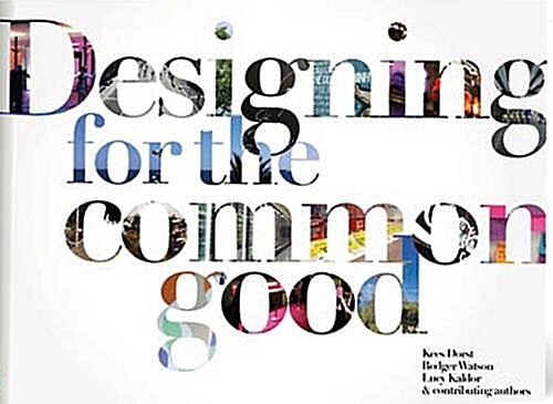 DESIGNING FOR THE COMMON GOOD (Paperback)